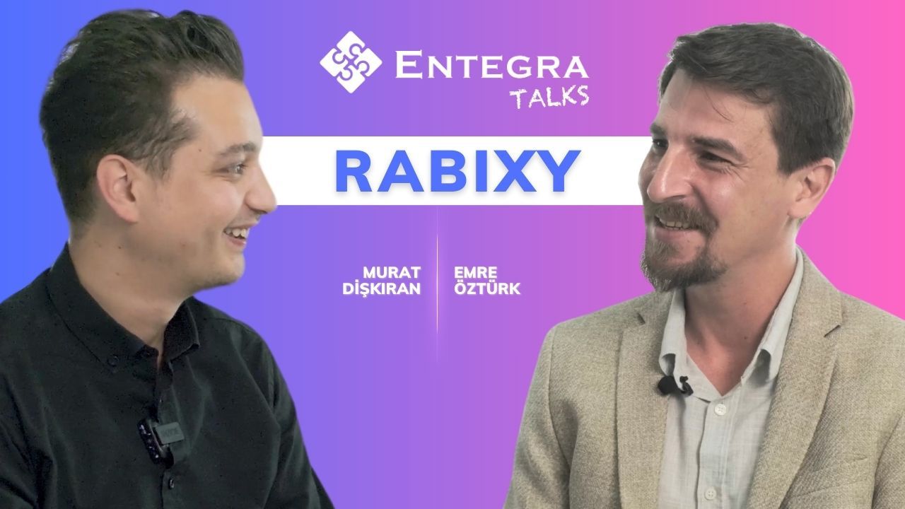 Rabixy - Entegra Talks
