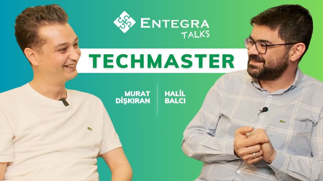 Techmaster - Entegra Talks