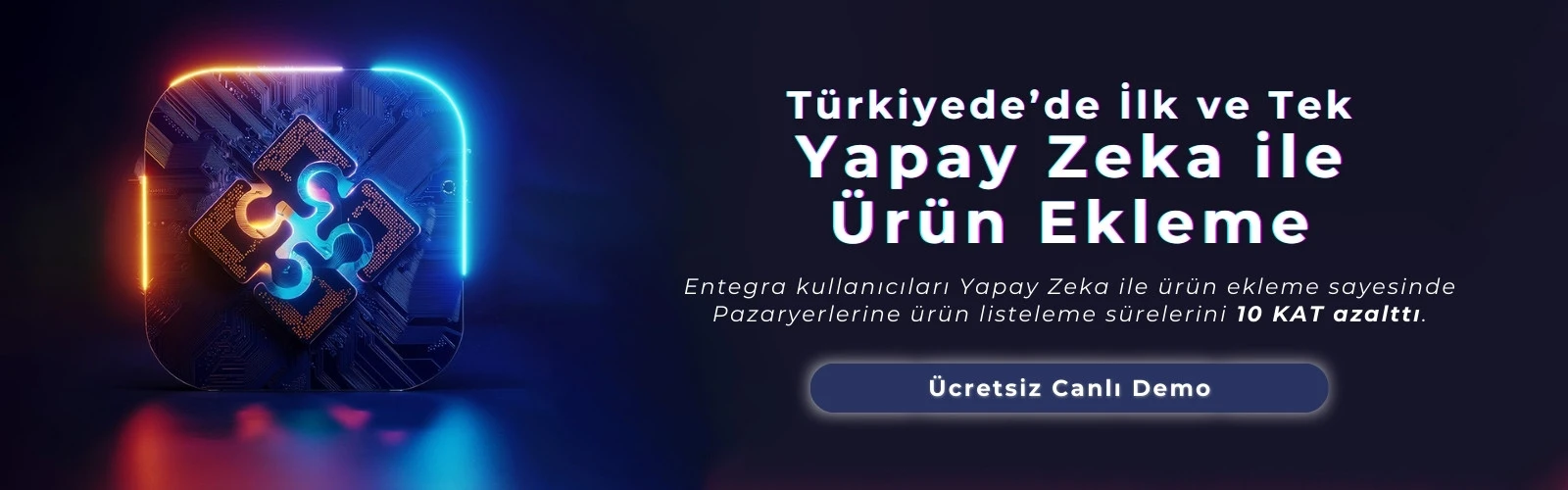 Entegra Yapay Zeka Özellikleri ile Tanışın